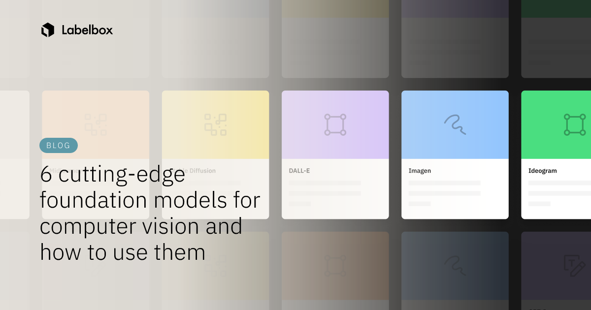 6 cutting-edge foundation models for computer vision and how to use them