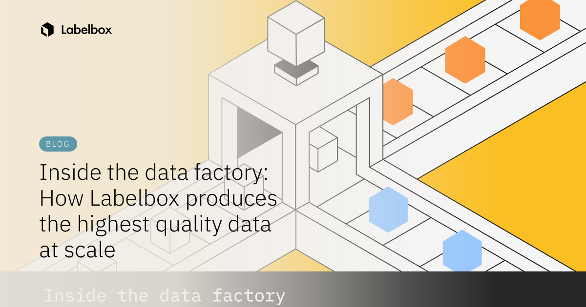Inside the data factory: How Labelbox produces the highest quality data ...